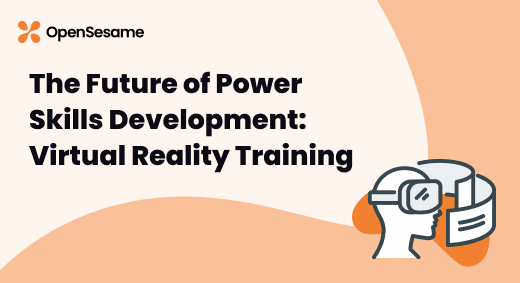 The Future of Power Skills Development: Virtual Reality Training