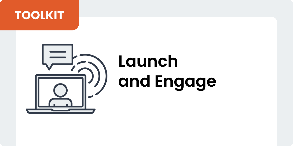 Launch and engage toolkit