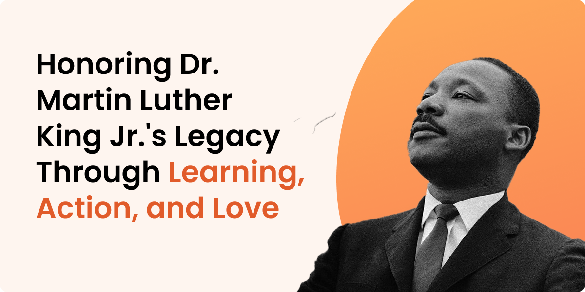 Honoring Dr. Martin Luther King Jr.’s Legacy Through Learning, Action, and Love