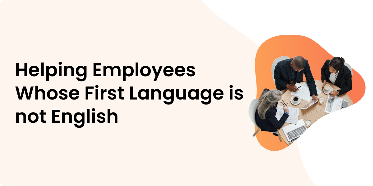 Helping Employees Whose First Language is not English